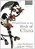 By John MacKinnon - A Field Guide to the Birds of China: 1st (first) Edition