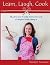 Learn, Laugh, Cook by Mandy B. Fernandez Learn, Laugh, Cook by Mandy B. Fernandez