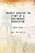 TROUBLE SHOOTER THE STORY OF A NORTHWOODS PROSECUTOR Vol: 1943 [Hardcover]
