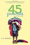 [ 45 Pounds (More or Less) By Barson, Kelly ( Author ) Hardcover 2013 ]