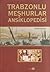 Trabzonlu Meshurlar Ansiklopedisi by Ercan Şen