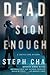 Dead Soon Enough: A Juniper Song Mystery (Juniper Song Mysteries) by Steph Cha (2015-08-11)