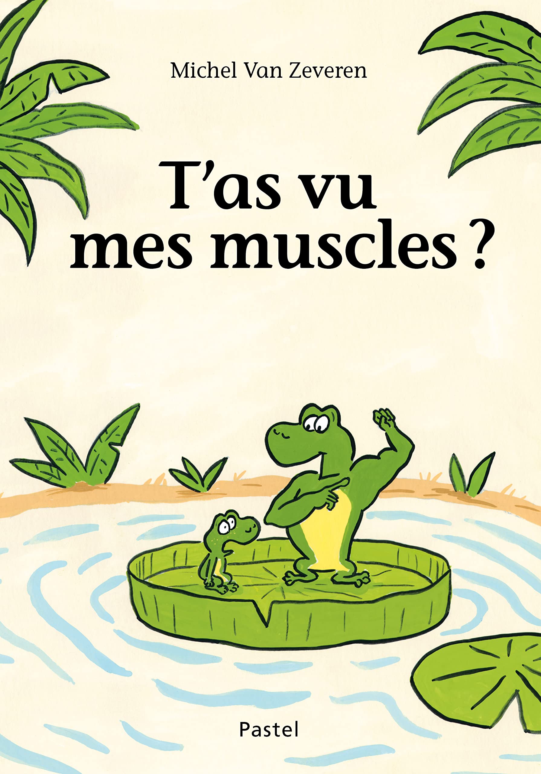 T'as vu mes muscles ? (Hardcover)