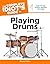 The Complete Idiot's Guide to Playing Drums 2nd (second) edition