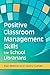 Positive Classroom Management Skills for School Librarians by Kay Bishop (2012-01-16)