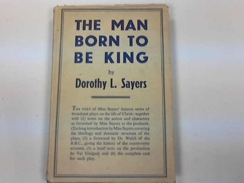 The man born to be king,: A play-cycle on the life of our Lord and Saviour, Jesus Christ,