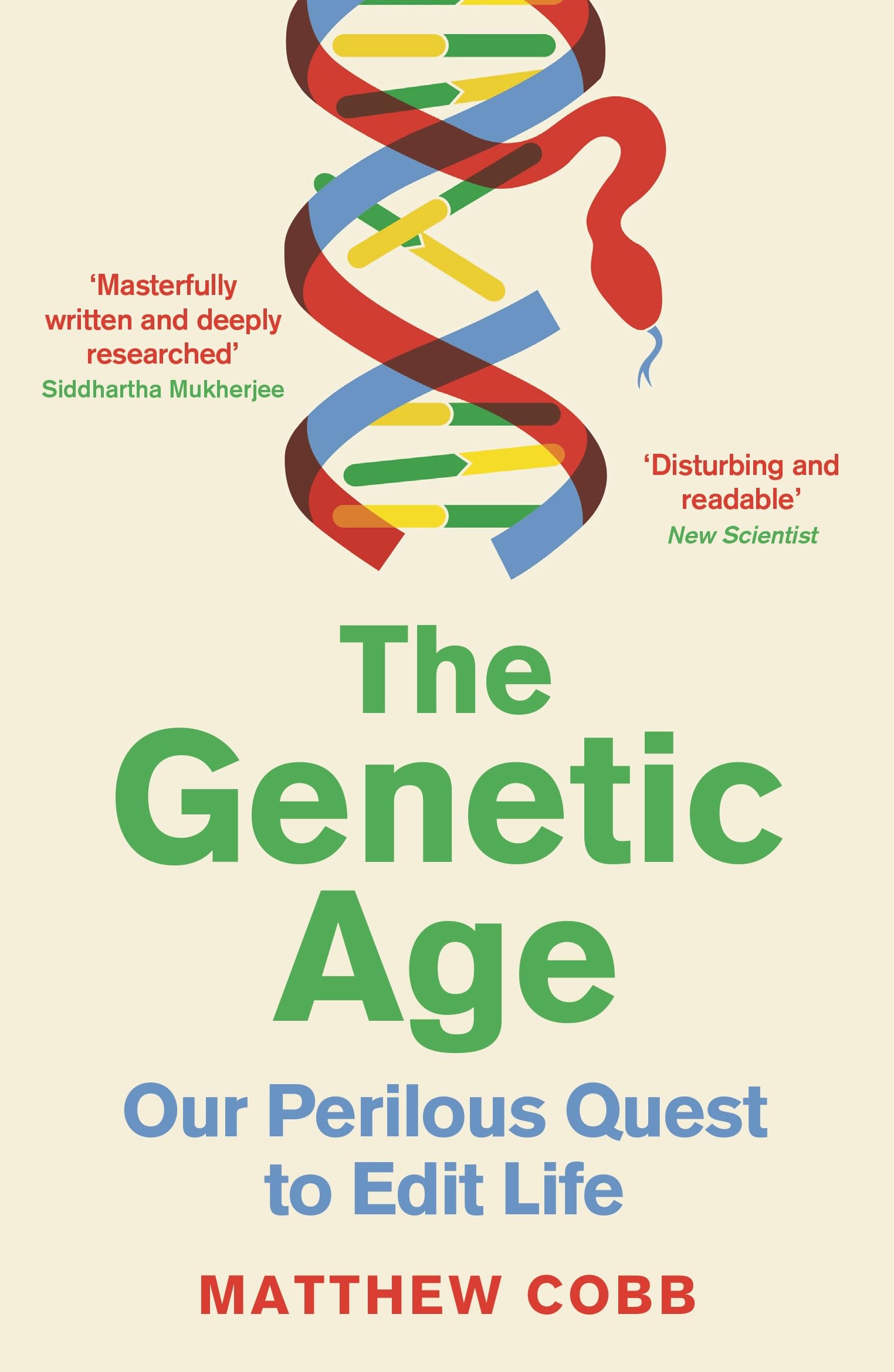 The Genetic Age: Our Perilous Quest To Edit Life (Paperback)