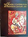 The Jewish Contribution in Twentieth-Century Art: Selections from the Permanent Collection