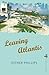 Leaving Atlantis by Esther Phillips (2015-10-01)