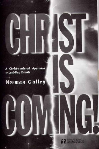 Christ Is Coming: A Christ-Centered Approach to Last-Day Events (Hardcover)