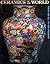 Ceramics of the World: From 4000 B.C. to the Present