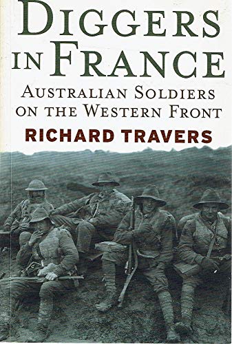 Diggers in France: Australian Soldiers on the Western Front (Paperback)