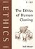 The Ethics of Human Cloning
