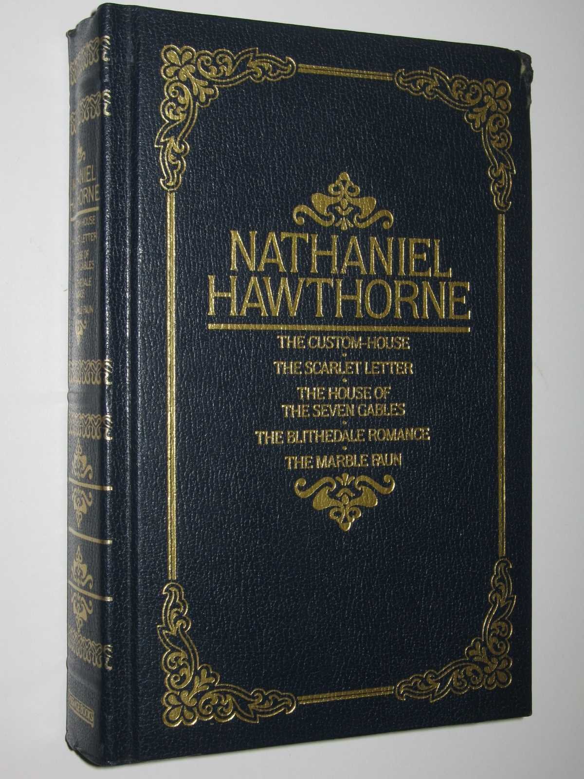 The Custom House ; the Scarlet Letter ; the House of the Seven Gables ; the Blithedale Romance ; the Marble Faun (Hardcover)