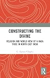 Constructing the Divine by G. Kanato Chophy Constructing the Divine by G. Kanato Chophy