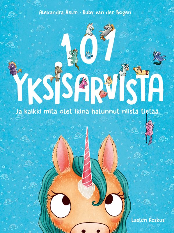 101 yksisarvista : Ja kaikki mitä olet ikinä halunnut niistä tietää