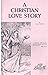 A Christian Love Story by Zola Levitt