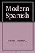 Modern Spanish: A Project of the Modern Language Association by Ronald C. Turner (1973-06-03)