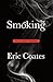 Smoking: An Intimate History by Eric Coates (2014-03-19)