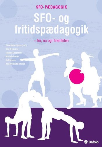 SFO- og fritidspædagogik - før, nu og i fremtiden (Paperback)
