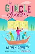 The Guncle Abroad (The Guncle, #2) 