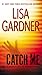Catch Me (Detective D. D. Warren) by Lisa Gardner (2012-12-24)