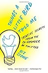 By Biz Stone - Things a Little Bird Told Me: Creative Secrets from the Co-Founde (Reprint) (2015-04-29) [Paperback]