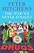 The War We Never Fought by Peter Hitchens (27-Sep-2012) Hardcover