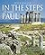 In the Steps of Saint Paul: An Illustrated Guide to Paul's Journeys by Peter Walker (2014-09-01)