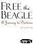 Free the Beagle: A Journey to Destinae by Williams, Roy H. (September 16, 2002) Paperback