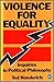 Violence for equality: Inqu...