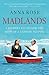 Madlands: A Journey to Change the Mind of a Climate Sceptic by Rose, Anna (2012) Paperback