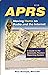 Aprs Moving Hams On Radio And The Internet: A Guide to the Automatic Position Reporting System