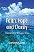 Faith, Hope and Clarity: A ...
