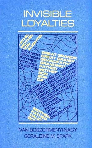 Invisible Loyalties: Reciprocity in Intergenerational Family Therapy