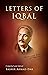 Letters and Writings of Iqbal by Muhammad Iqbal