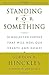 Standing for Something by Gordon B. Hinckley