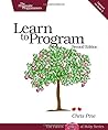 Learn to Program 2nd (second) edition Text Only Learn to Program 2nd (second) edition Text Only