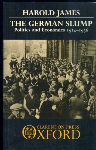 The German Slump: Politics and Economics 1924-1936 (Paperback)