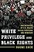 White Privilege and Black Rights: The Injustice of U.S. Police Racial Profiling and Homicide by Naomi Zack (2015-04-16)