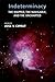 Indeterminacy: The Mapped, the Navigable, and the Uncharted (MIT Press) (2009-03-06)