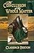 The Conclusion of the Whole Matter: The Message of Ecclesiastes by Sexton Clarence (2005-03-01)