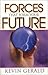 Forces That Form Your Future by Gerald, Kevin (2003) Paperback