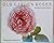Old Garden Roses: And Selec...