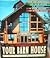 Your Barn House