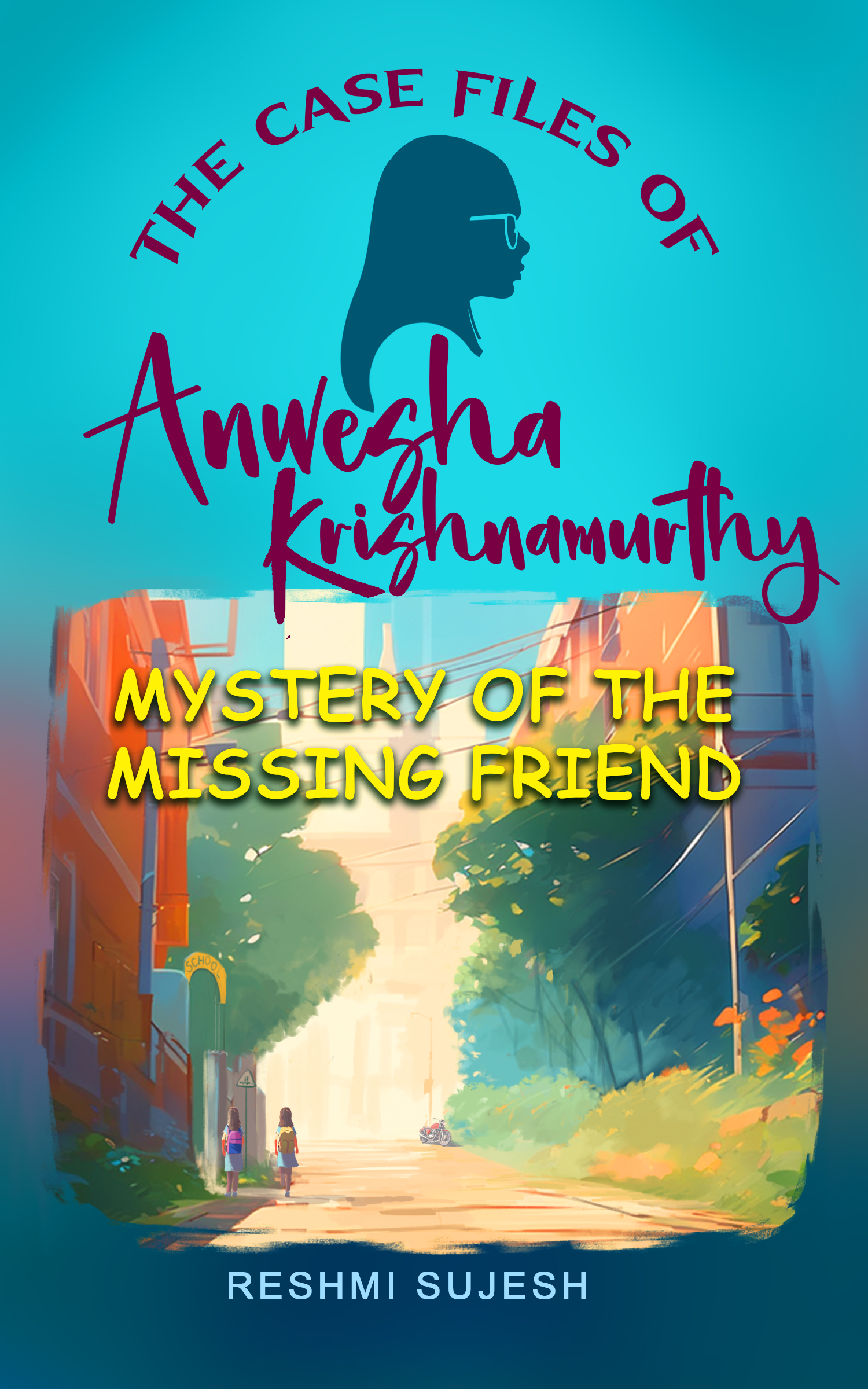 The Case Files of Anwesha Krishnamurthy: Mystery of the missing friend