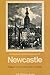 Architectural and picturesque views in Newcastle upon Tyne;