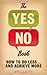 The Yes/No Book: How to Do Less... and Achieve More!