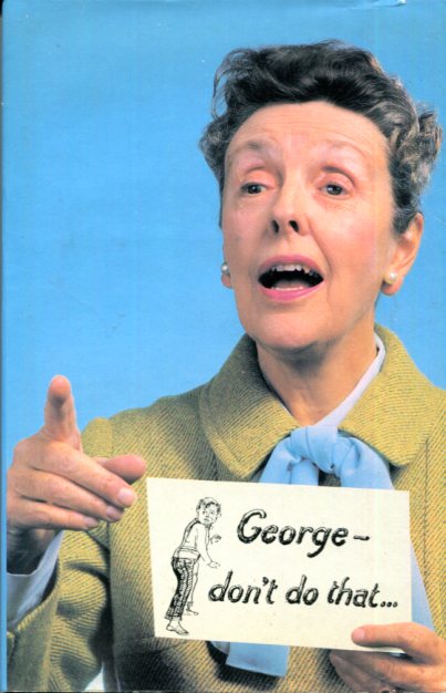 George, Don't Do That ... Six Nursery School Sketches and 'Writer of Children's Books'