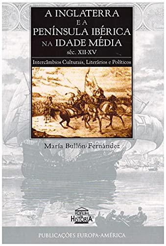 A Inglaterra e a Península Ibérica na Idade Média Séc. XII-XV (Unknown Binding)
